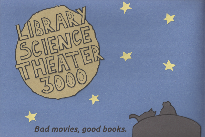 Library Science Theater 3000 banner image with slogan "Bad movies, good books."  